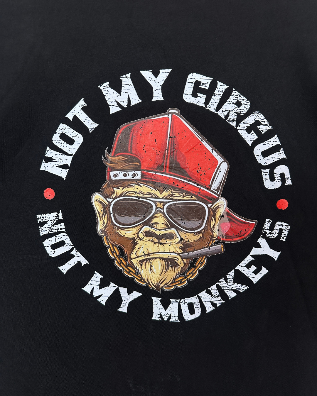 Not my Circus Not my Monkey T-Shirt