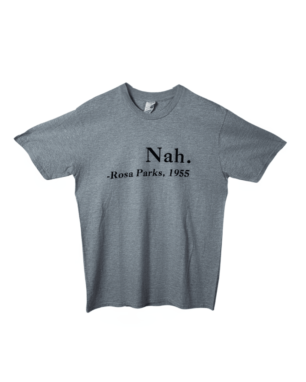Nah. Rosa Parks (1955 Quote) T-Shirt Large - Funkify