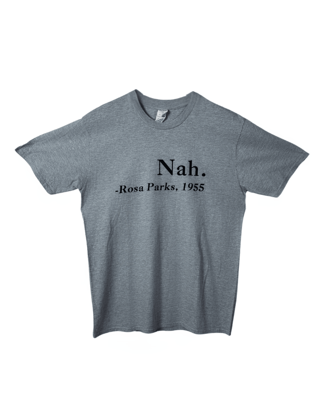 Nah. Rosa Parks (1955 Quote) T-Shirt Large - Funkify