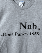 Nah. Rosa Parks (1955 Quote) T-Shirt Large - Funkify